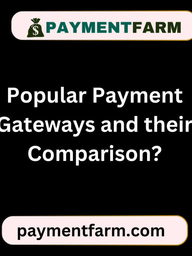 Popular Payment Gateways and their Comparision?